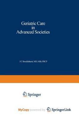 Geriatric Care in Advanced Societies Geriatric Care in Advanced Societies