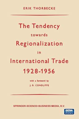 The Tendency Towards Regionalization in International Trade 1928-1956 The Tendency Towards Regionalization in International Trade 1928-1956