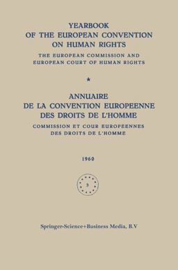 Yearbook of the European Convention on Human Rights / Annuaire de la Convention Europeenne des Droits de L'homme