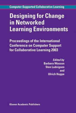 Designing for Change in Networked Learning Environments Designing for Change in Networked Learning Environments