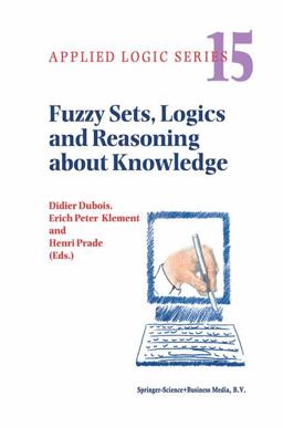 Fuzzy Sets, Logics and Reasoning about Knowledge Fuzzy Sets, Logics and Reasoning about Knowledge