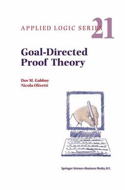 Goal-Directed Proof Theory Goal-Directed Proof Theory