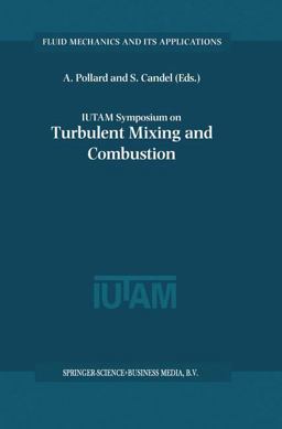Iutam Symposium on Turbulent Mixing and Combustion Iutam Symposium on Turbulent Mixing and Combustion
