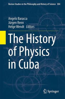 The History of Physics in Cuba The History of Physics in Cuba