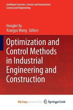 Optimization and Control Methods in Industrial Engineering and Construction