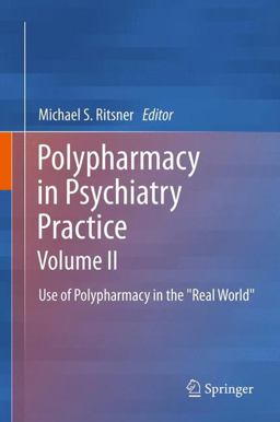 Polypharmacy in Psychiatry Practice: Use of Polypharmacy in the Real World  9789401782562 Front Cover