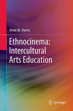 Ethnocinema: Intercultural Arts Education Ethnocinema: Intercultural Arts Education