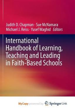 International Handbook of Learning, Teaching and Leading in Faith-Based Schools International Handbook of Learning, Teaching and Leading in Faith-Based Schools