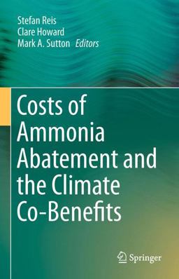 Costs of Ammonia Abatement and the Climate Co-Benefits Costs of Ammonia Abatement and the Climate Co-Benefits