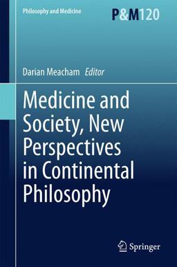 Medicine and Society, New Perspectives on Continental Philosophy  9789401798693 Front Cover