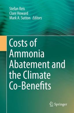 Costs of Ammonia Abatement and the Climate Co-Benefits Costs of Ammonia Abatement and the Climate Co-Benefits