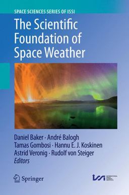The Scientific Foundation of Space Weather The Scientific Foundation of Space Weather