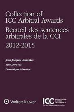 Collection of ICC Arbitral Awards 2012-2015  9789403506012 Front Cover
