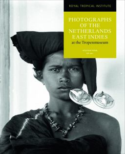 Photographs of the Netherlands East Indies at the Tropenmuseum  9789460221934 Front Cover