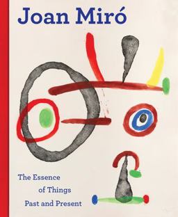 Joan Miro: Essence Things Past Presenthb