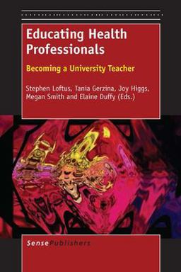 Educating Health Professionals Becoming a University Teacher  9789462093515 Front Cover
