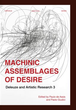 Machinic Assemblages of Desire Machinic Assemblages of Desire