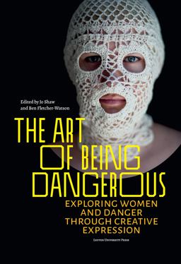 The Art of Being Dangerous The Art of Being Dangerous