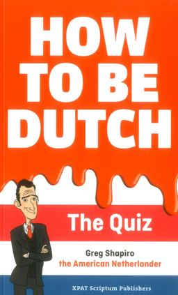 How to Be Dutch The Quiz  9789463190152 Front Cover