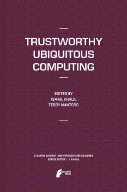 Trustworthy Ubiquitous Computing