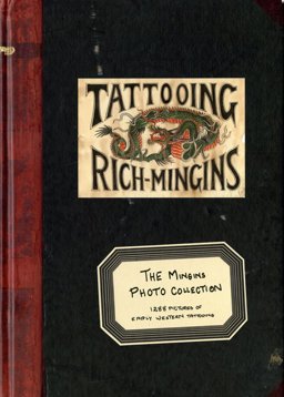 Tattooing Rich Mingins The Mingins Photo Collection -- 1288 Pictures of Early Western Tattooing from the Henk Schiffmacher Collection  9789491394010 Front Cover