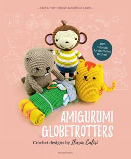 Amigurumi Globetrotters Take a Trip Through Amigurumi Land!  9789491643163 Front Cover