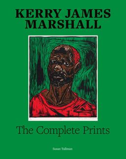 Kerry James Marshall: the Complete Prints