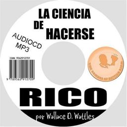 La Ciencia de Hacerse Rico (the Science of Getting Rich)
