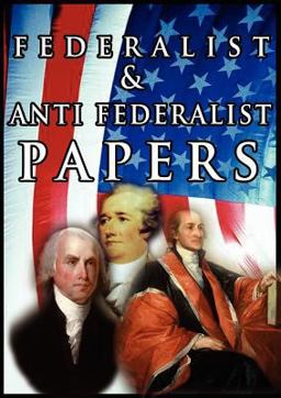 Federalist Anti Federalist Papers