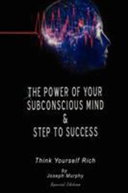 The Power of Your Subconscious Mind and Steps to Success