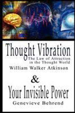 Thought Vibration or the Law of Attract