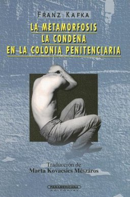 La Metamorfosis/la Condena/en la Colonia Penitenciaria