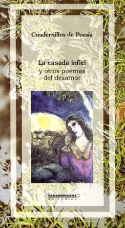 La Casada Infiel y Otros Poemas Del Desamor