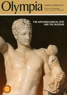 Olympia - the Archaeological Site and the Museums  9789602130469 Front Cover