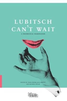 Lubitsch Can't Wait A Collection of Ten Philosophical Discussions on Ernst Lubitsch's Film Comedy  9789616417846 Front Cover