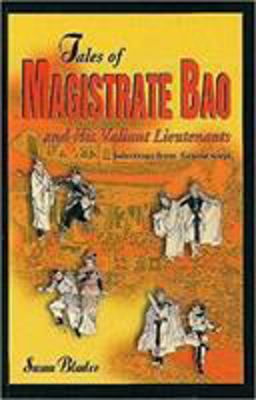 Tales of Magistrate Bao and His Valiant Lieutenants Selections from Sanxia Wuyi  9789622017757 Front Cover