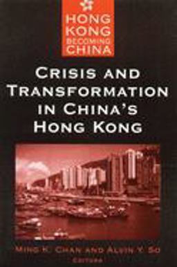 Crisis and Transformation in China's Hong Kong Crisis and Transformation in China's Hong Kong