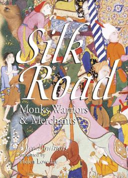 Silk Road Monks, Warriors and Merchants  9789622177215 Front Cover