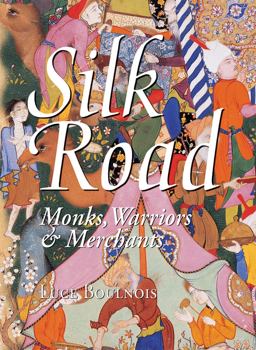 Silk Road Monks, Warriors and Merchants 2nd 9789622178243 Front Cover