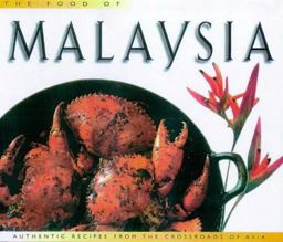 The Food of Malaysia The Food of Malaysia