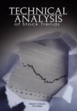 Technical Analysis of Stock Trends by Robert D Edwards and John Magee