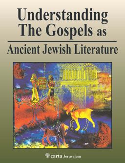 Understanding the Gospels As Ancient Jewish Literature