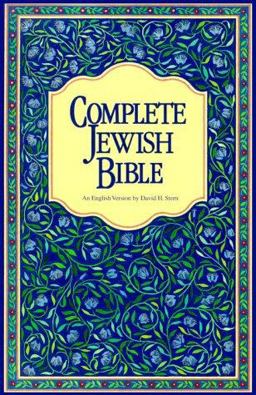 Complete Jewish Bible An English Version of the Tanakh (Old Testament) and B'rit Hadashah (New Testament)  9789653590182 Front Cover