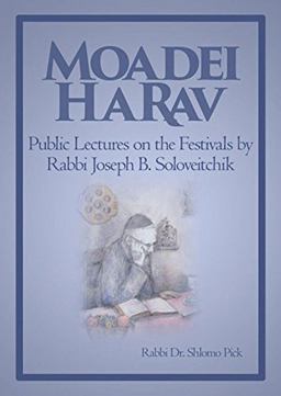 Moadei Harav Public Lectures on the Festivals by Rabbi Joseph B. Soloveitchik  9789655242195 Front Cover