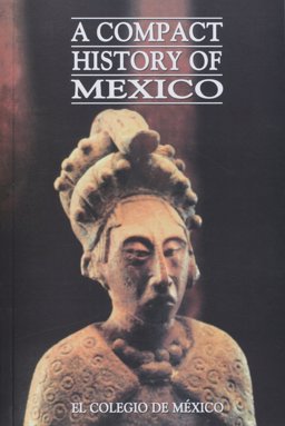 Compact History of Mexico 3rd 9789681206659 Front Cover