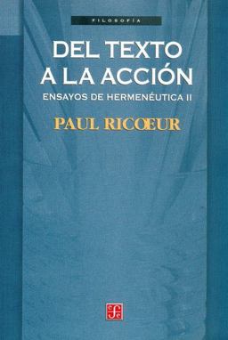 Del Texto a la Accion Ensayos de Hermeneutica II