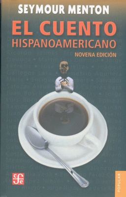Cuento Hispanoamericano : Antologia Critico-Historica 9th 9789681683115 Front Cover
