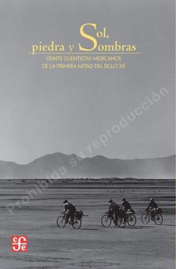 Sol, Piedra y Sombras : Veinte Cuentistas Mexicanos de la Primera Mitad del Siglo  9789681685928 Front Cover