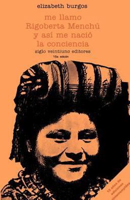 My Name Is Rigoberta Menchu and So My Conscience Was Born 15th 9789682313158 Front Cover