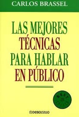 Las Mejores Tecnicas Para Hablar En Publico/ The Best Techniques To Speak In Public:  9789707805514 Front Cover